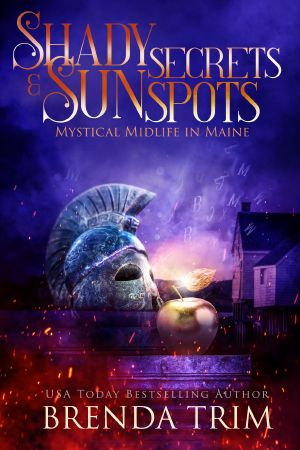 [Mystical Midlife in Maine 14] • Shady Secrets & Sun Spots · Mystical Midlife in Maine (Midlife Mysteries & Magic Book 43)